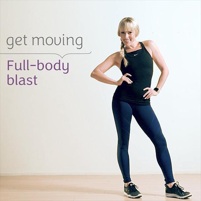 Get Moving: Full-body blast